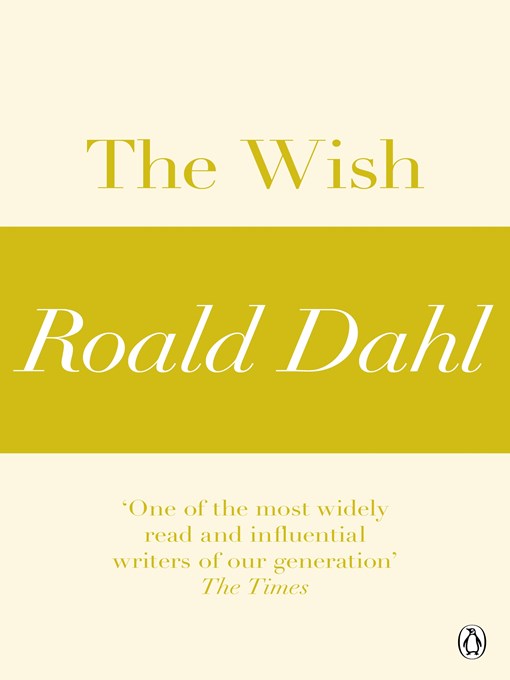 Title details for The Wish (A Roald Dahl Short Story) by Roald Dahl - Wait list